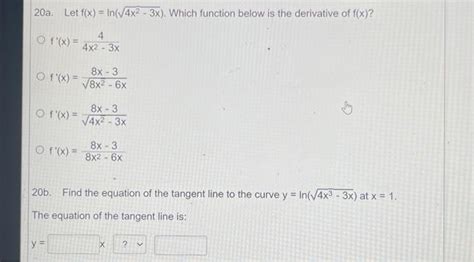 Solved 20a Let Fxln4x2−3x Which Function Below Is The