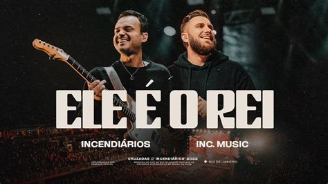 Ele é o Rei Ao Vivo Incendiários Feat INC Music André Fernandes