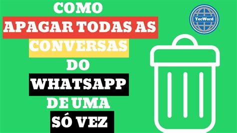 Como Apagar Todas As Conversas Do Whatsapp De Uma S Vez Youtube