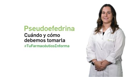 Pseudoefedrina Cuándo y cómo debemos tomarla Tu Farmacéutico