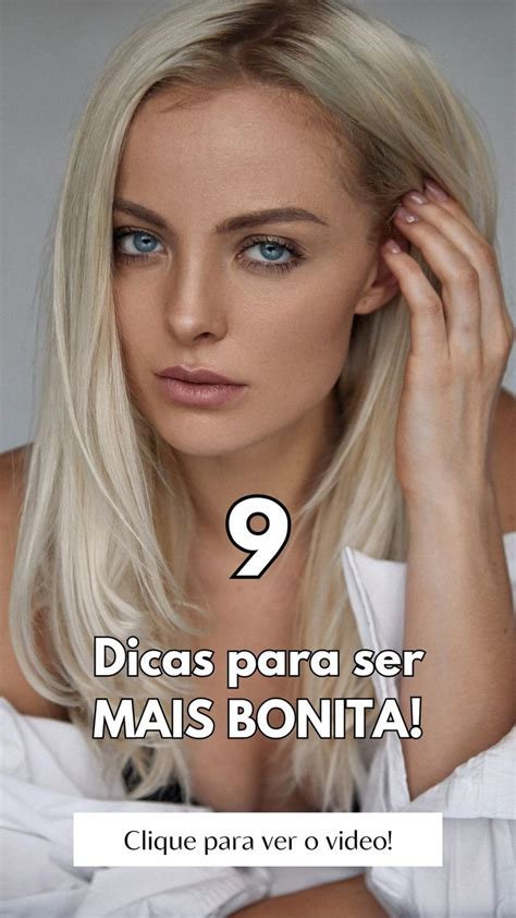 9 Dicas Para Ser Mais Bonita Em 2023 Rosto Dicas De Beleza Pele Do