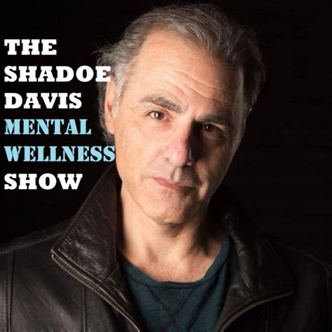 The Shadoe Davis Mental Wellness Show Free Internet Radio Tunein