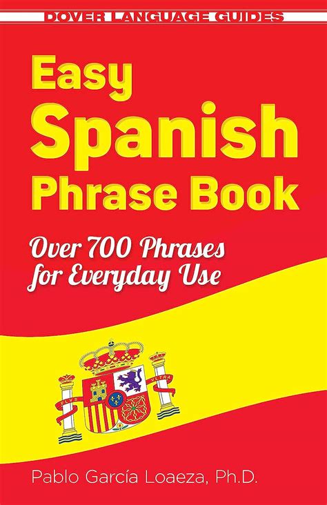 Easy Spanish Phrase Book NEW EDITION Over 700 Phrases For Everyday Use