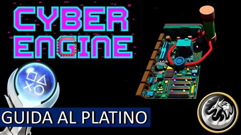 Un Platino Veramente Facile A 0 99 Cyber Engine Guida Al Platino