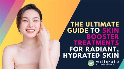 The Ultimate Guide To Skin Booster Treatments For Radiant Hydrated Skin