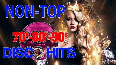 Best Non Top Disco Dance Songs Of 70 80 90 Legends Golden Eurodisco