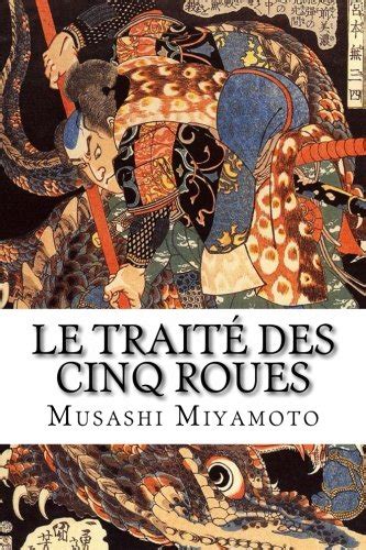 Le Trait Des Cinq Roues French Edition Miyamoto Musashi