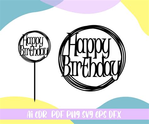 Happy Birthday Cake Topper Svg Bundle Cake Topper Cut File Svg Ai Cdr