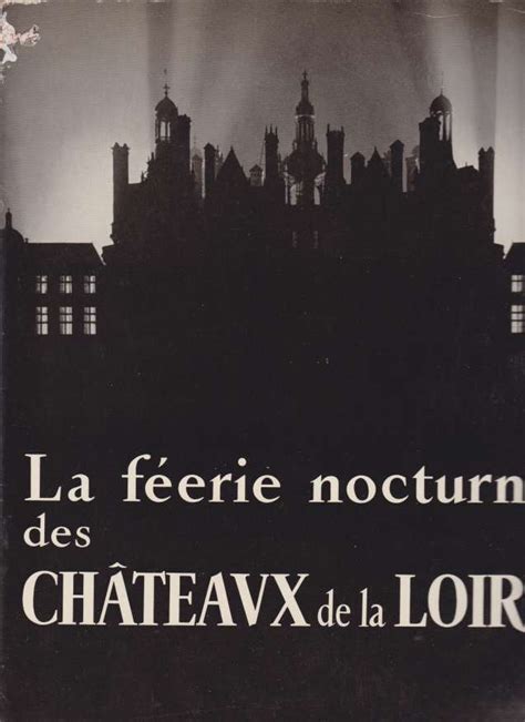 La Ferie Nocturne Des Ch Teaux De La Loire