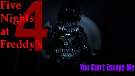 Fnaf 4 You Cant Escape Me Ck9c Music Video Fnaf 10th Anniversary Series Part 710 Youtube