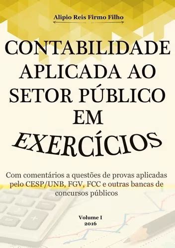 Livro Contabilidade Aplicada Ao Setor P Blico Em Exerc Cios Mercadolivre