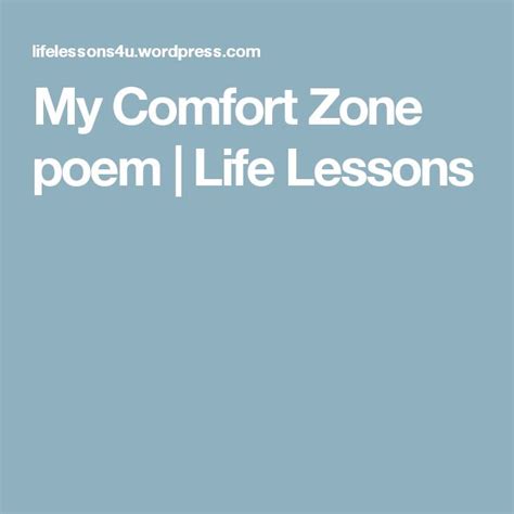 My Comfort Zone Poem Life Lessons Life Lessons Poems Comfort Zone