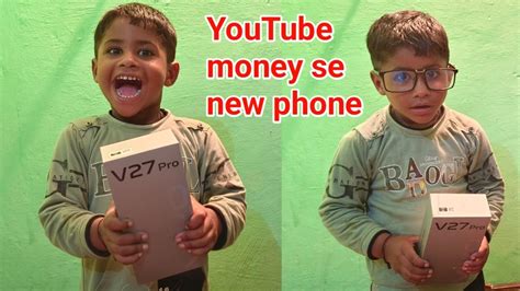 Youtube Money Se Finally Vivo V27 Pro Phone Le Liya Vivo V27 Pro Unboxing Vivo 27 Pro Vlog Video