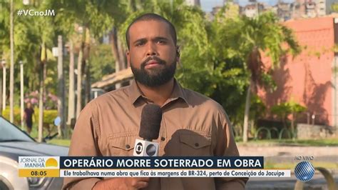 Homem Morre Soterrado Enquanto Trabalhava Em F Brica Na Bahia Bahia G