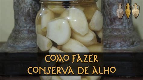 Como Fazer Conserva De Alho Conserva Como Fazer Conservas Alho