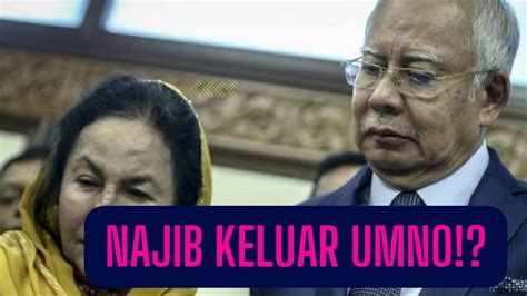 Najib Keluar Umno Najib Kejutkan Umno Seluruh Malaysia Youtube