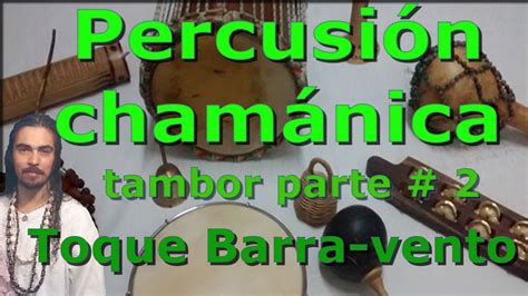 Toque Barra vento Percusión chamánica en tambor 2 YouTube