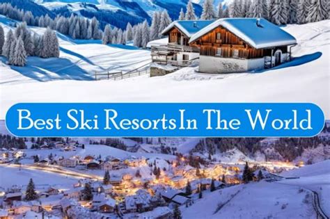 Best Ski Resorts in the World - Top 10 Ski Adventure Destinations