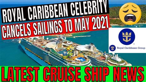 Royal Caribbean Cancels Sailings Till May Latest Cruise Ship News