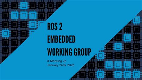 ROS 2 Embedded Working Group Meeting 23 January 2023 YouTube