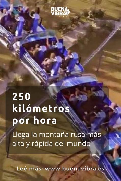 250 Kilómetros Por Hora Llega La Montaña Rusa Más Alta Y Rápida Del Mundo Montaña Rusa