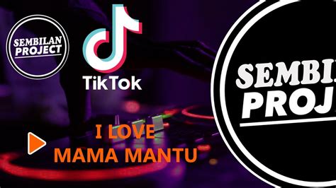 Dj I Love Mama Mantu Bulan Sutena Sembilan Project Remix Slow Full