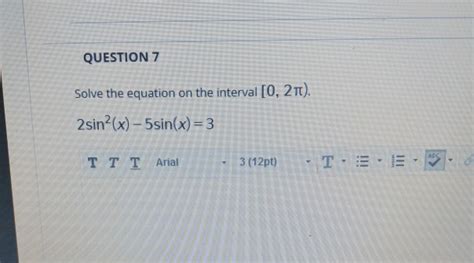 Solved QUESTION 7 Solve The Equation On The Interval 0 Chegg