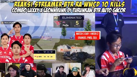 Reaksi Streamer Btr Ra Wwcd Total Kills Combo Luxxy X Leonnvunk Di