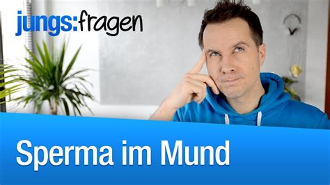 Sperma Im Mund Krank Jungsfragen De YouTube