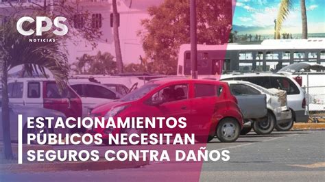 Estacionamientos P Blicos Necesitan Contratar Seguros Contra Da Os