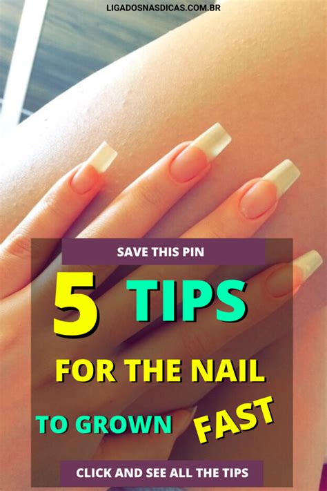 5 Tips For The Nail To Grow Fast Dicas De Crescimento Das Unhas Como Fazer Unha Crescer