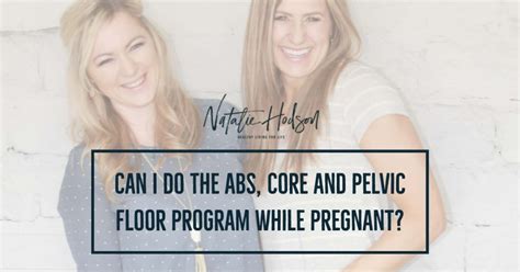 Can I Do The Abs Core And Pelvic Floor Program While Pregnant