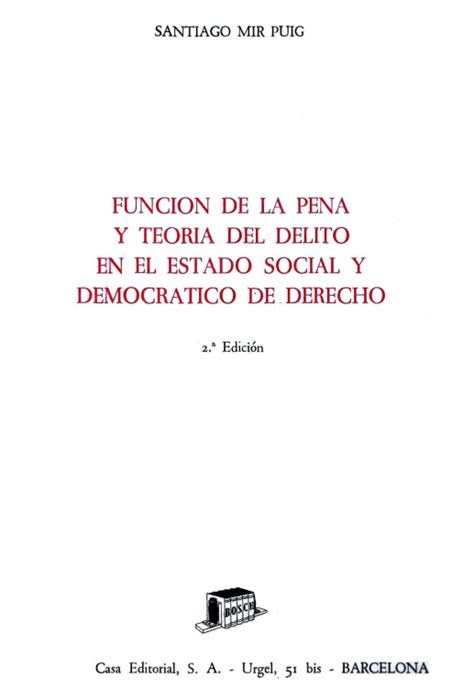 Derecho Penal Colombiano Mir Puig Funcion De La Pena Y Teoria Del