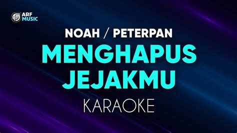 Peterpan Noah Menghapus Jejakmu Karaoke YouTube