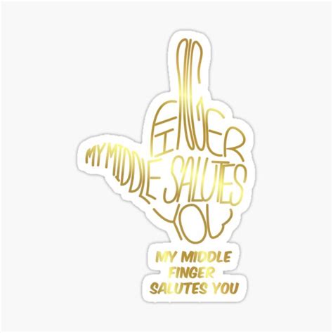 My Middle Finger Salutes You Gold Background Sticker For Sale By Ya