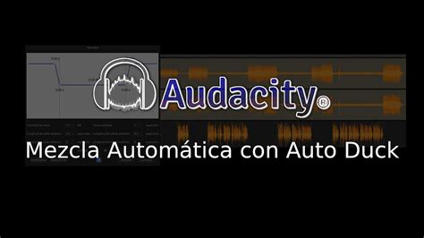 Audacity Mezcla Automática De Voz Y Música Mediante Auto Duck Youtube