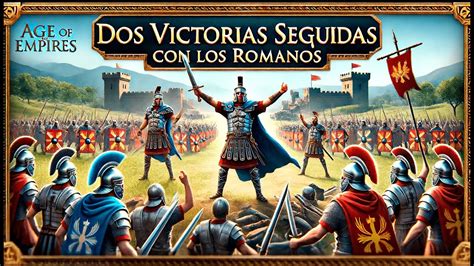 Dos Victorias Seguidas Con Los Romanos En Ranked Age Of Empires Ii