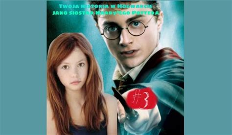 Twoja Historia W Hogwarcie Jako Siostra Harry Ego Pottera 3 SameQuizy