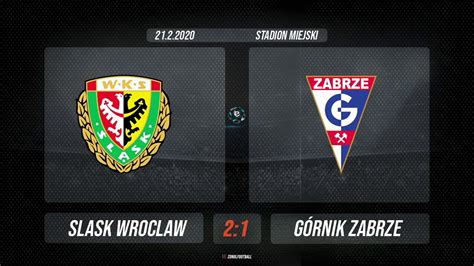 Ekstraklasa Slask Wroclaw G Rnik Zabrze Youtube