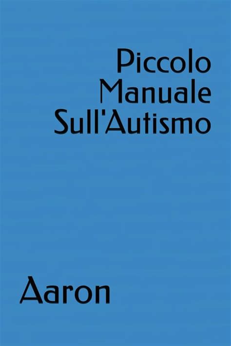 Guida Completa Sull Autismo Analisi Costi E Segni Di Una Forma Lieve