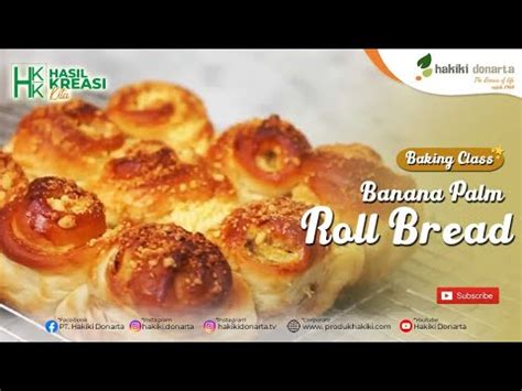 Banana Palm Roll Bread By Hakiki Donarta Dan Cak Heri Suyono Youtube