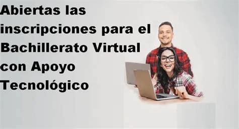 Inscripciones Para El Bachillerato Virtual Con Apoyo Tecnol Gico