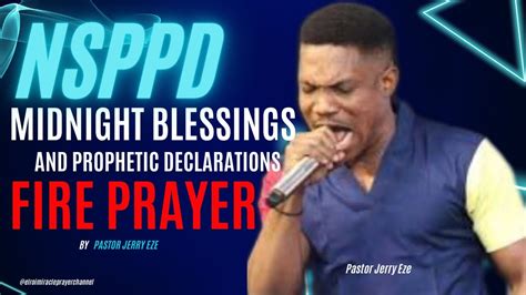 Pastor Jerry Eze Nsppd Saturday Midnight And Morning Blessings Fire