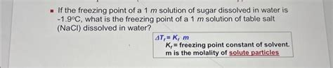 Solved If the freezing point of a 1 m solution of sugar | Chegg.com