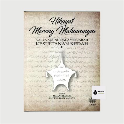 Hikayat Merong Mahawangsa Karya Agung Dalam Sejarah Kesultanan Kedah