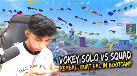 Vokey Solo Vs Squad Kembali Buat Hal In Bootcamp Youtube