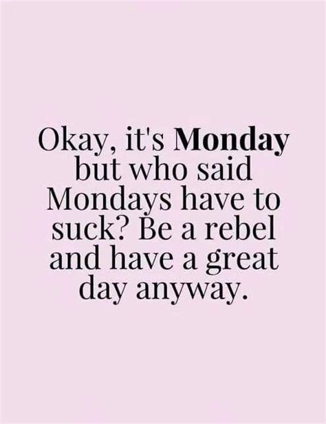 Pin By Deb Miller On New Monday Pins Monday Motivation Quotes Monday