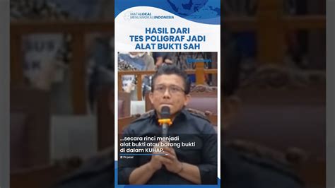 Saksi Ahli Hasil Tes Poligraf Bisa Dijadikan Alat Bukti Yang Sah Dalam