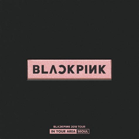 Blackpink Blackpink Tour In Your Area Seoul Live