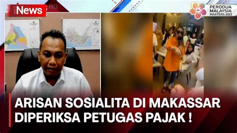 Petugas Pajak Bidik Peserta Arisan Sosialita Rp2 5 Miliar Di Makasaar